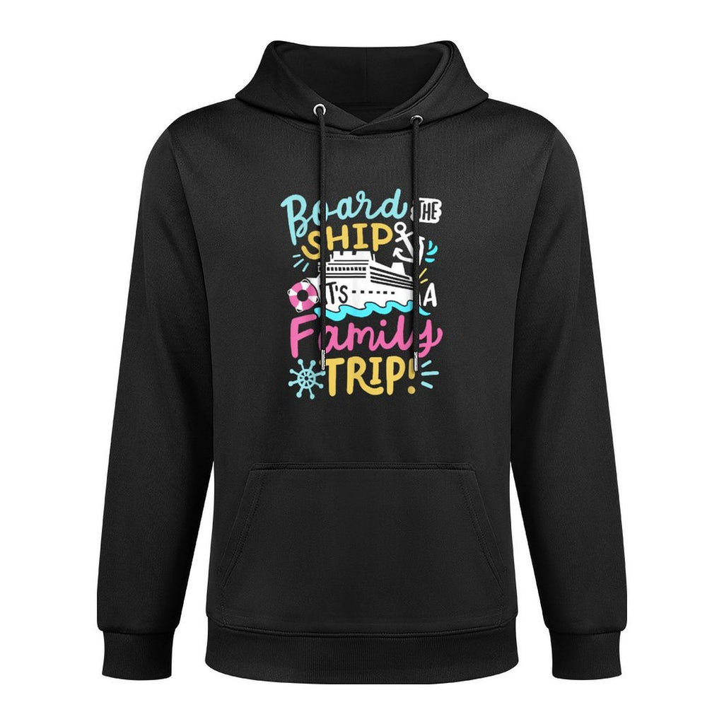 Board The Ship Its A Family Trip Funny Cruise Vacation Crew Easy Care Hoodie