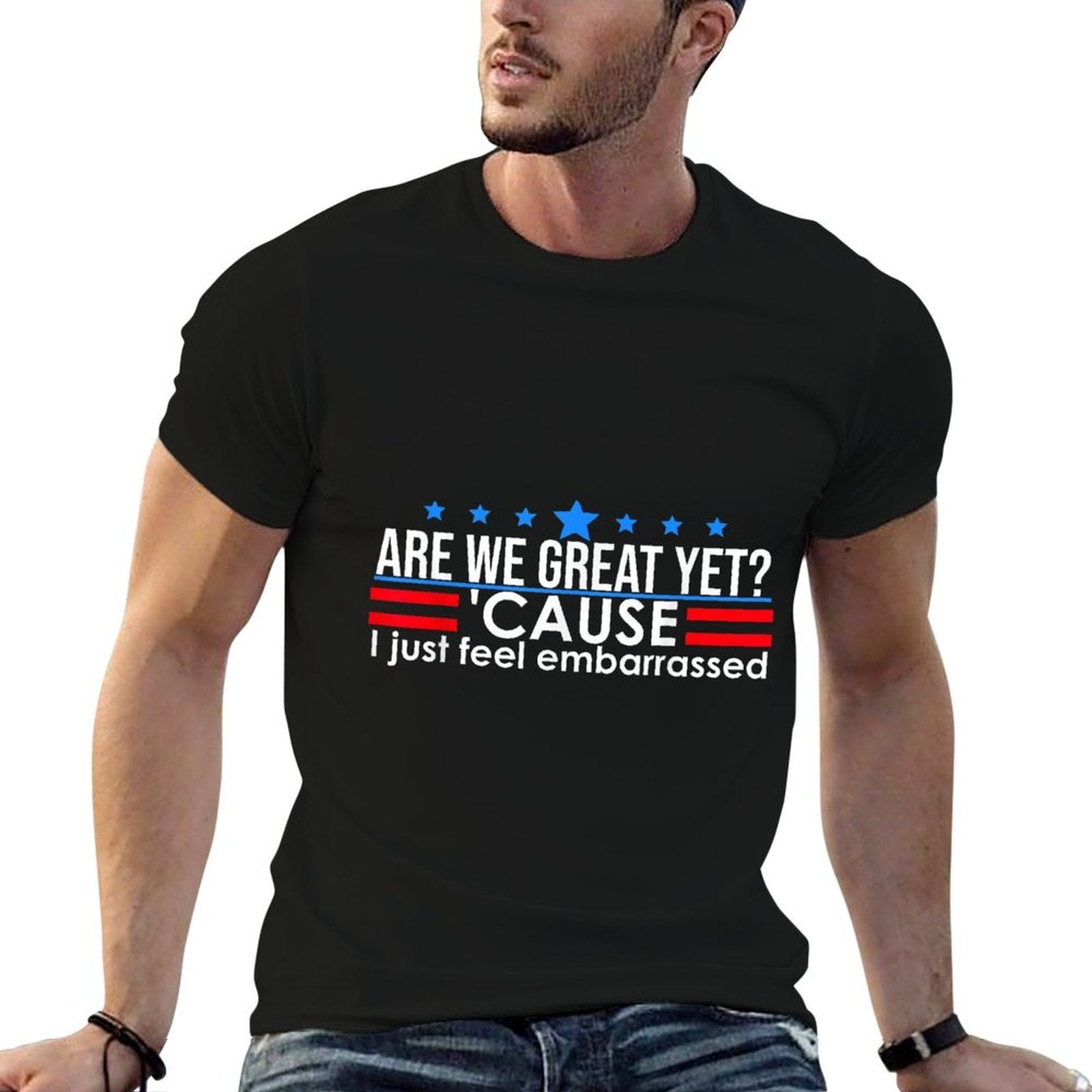 Are We Great Yet Shirt Men I Just Feel Embarrassed Anti Trump  Classic T-Shirt