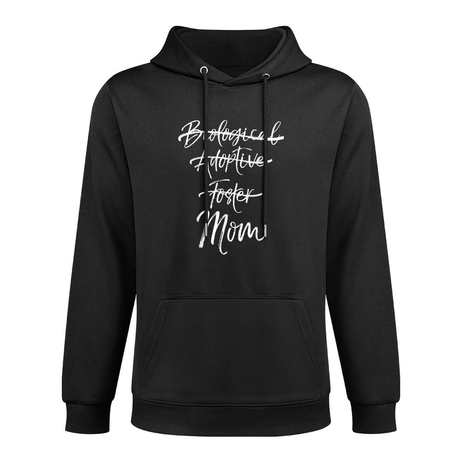 Not Biological Adoptive Foster Just Mom Marked Out Adjustable Hood Hoodie
