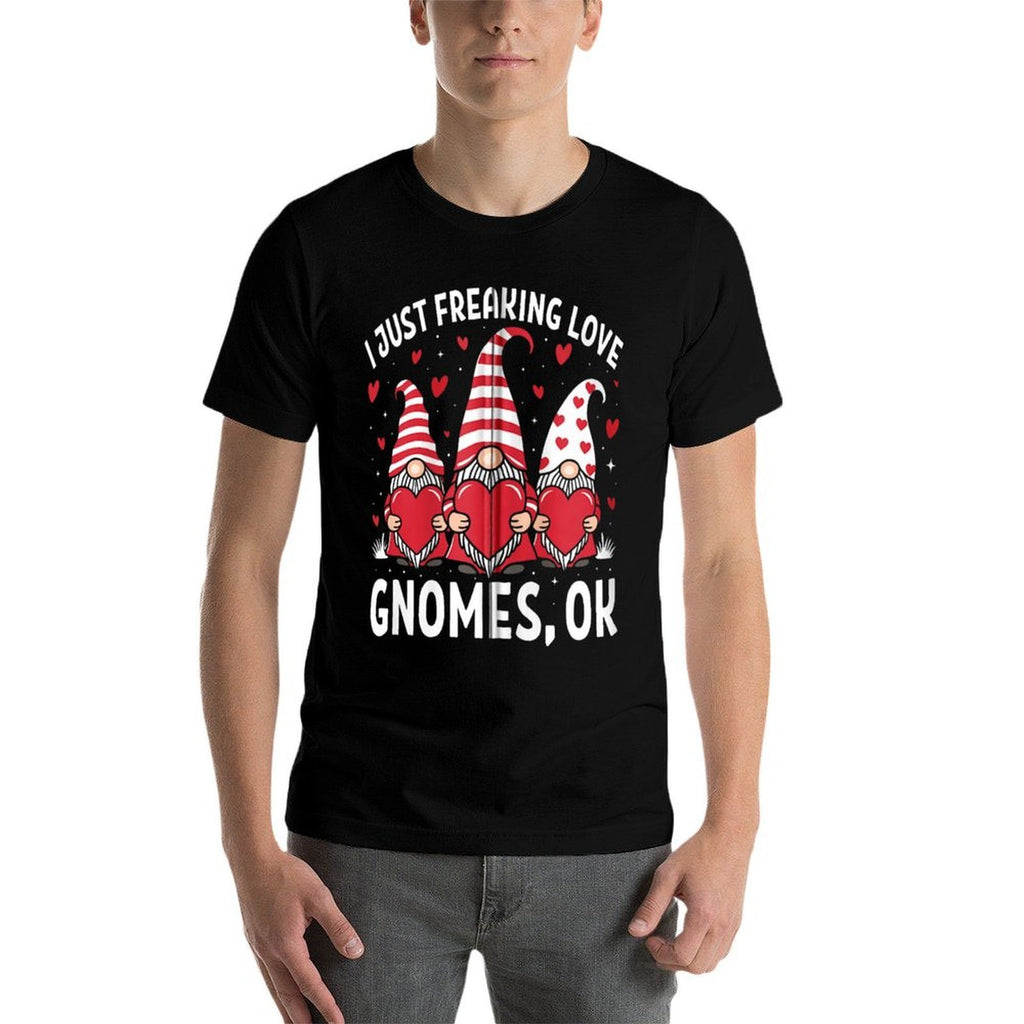 I Just Freaking Love Gnomes Ok Zip  Tagless Design T-Shirt