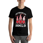 I Just Freaking Love Gnomes Ok Zip  Tagless Design T-Shirt