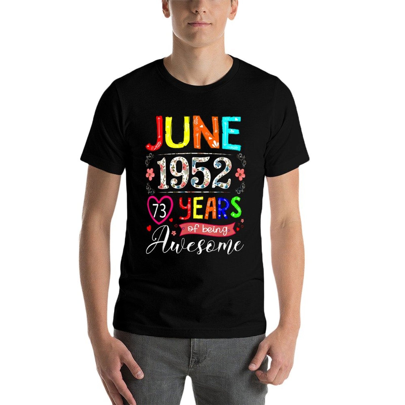 73 Year Old June 1952 Floral 73rd Birthday Girl Women  Versatile T-Shirt