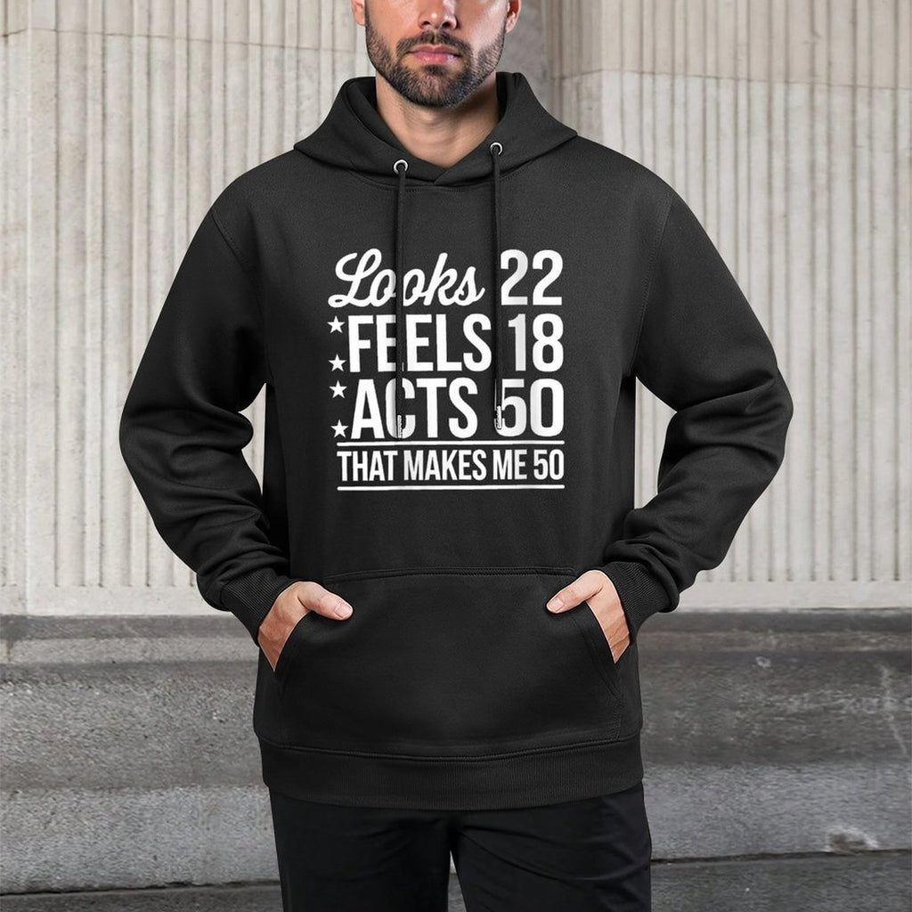 Womens 50th Birthday Looks 22 Feels 18 Acts 50 Funny Shape Retention Hoodie