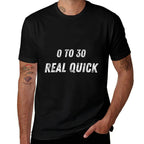 0 to 30 Real Quick 30th Birthday Party  Rolled Sleeves T-Shirt