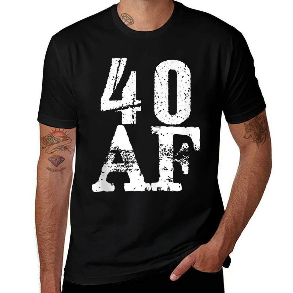 40 AF - Funny 40th Birthday Gift Men Women Forty As Fuck  Versatile T-Shirt