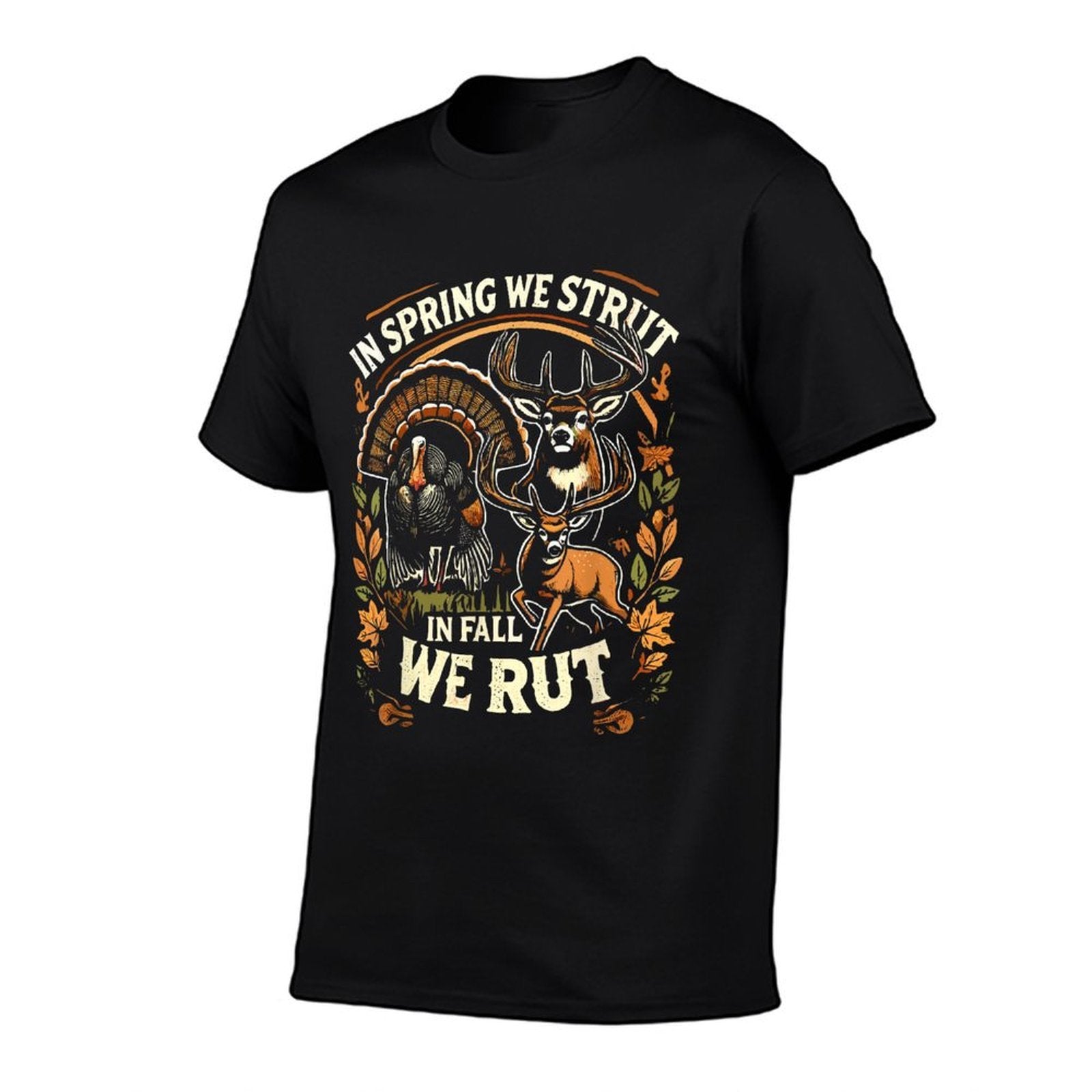 In Spring We Strut In Fall We Rut Turkey  Deer Hunters  Vintage-inspired T-Shirt