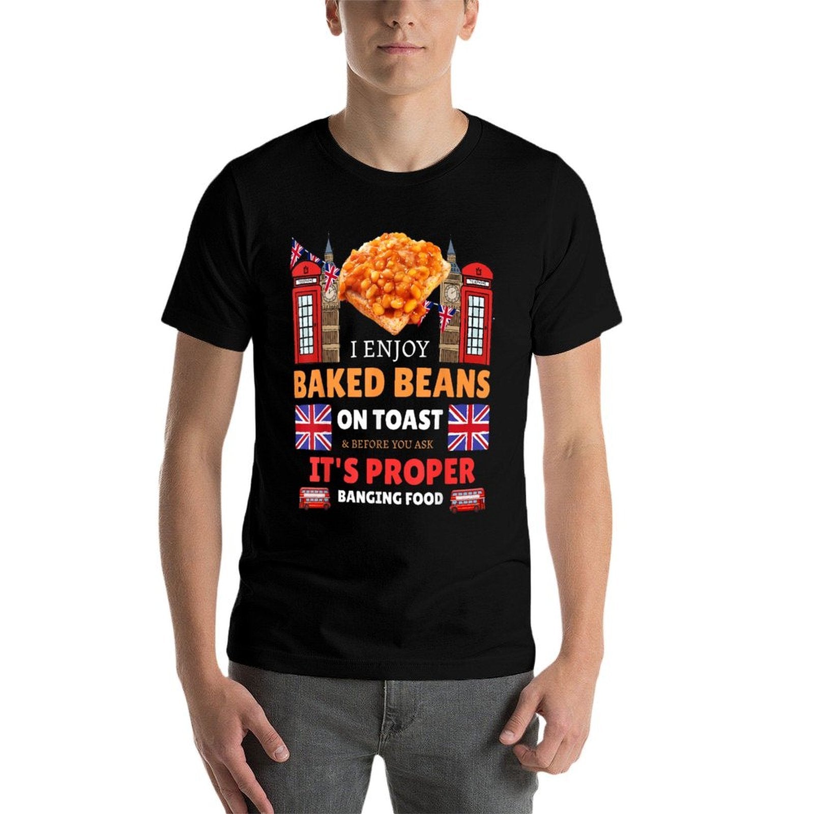 Baked Beans On Toast British Sayings  Funny British Food  Versatile T-Shirt