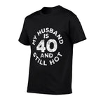 Womens My Husband Is 40 And Still Hot 40th Birthday  Moisture-wicking T-Shirt