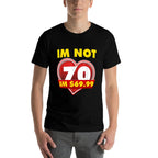 Funny 70th Birthday  Affordable Price T-Shirt
