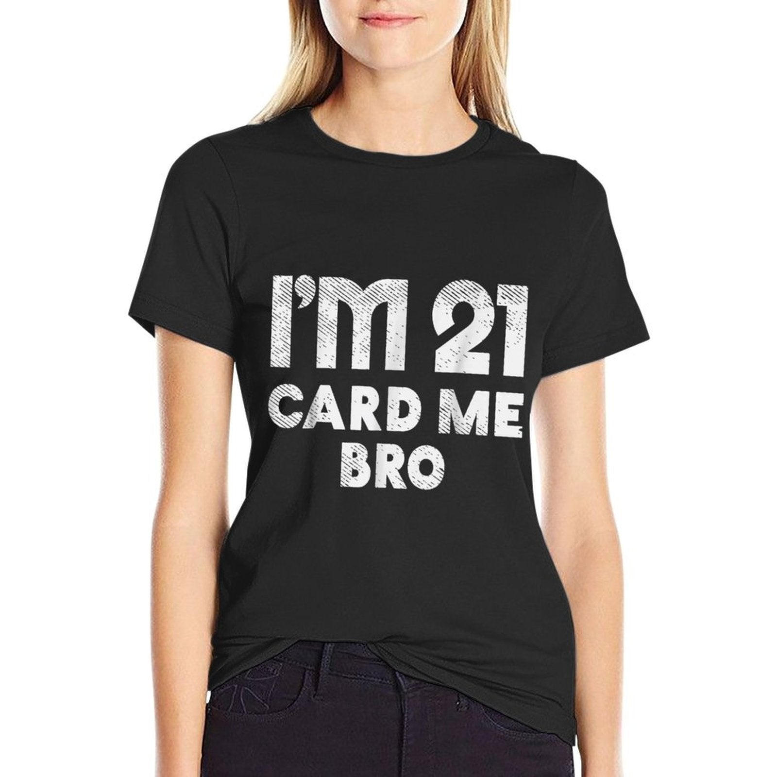 21 Year Old Card Me Funny 21st Birthday Gift Him Men Vegas  Fade-proof Color T-Shirt
