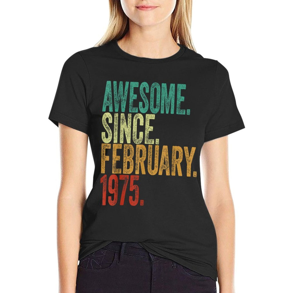 50 Years Old Awesome Since February 1975 50th Birthday Comfortable T-Shirt
