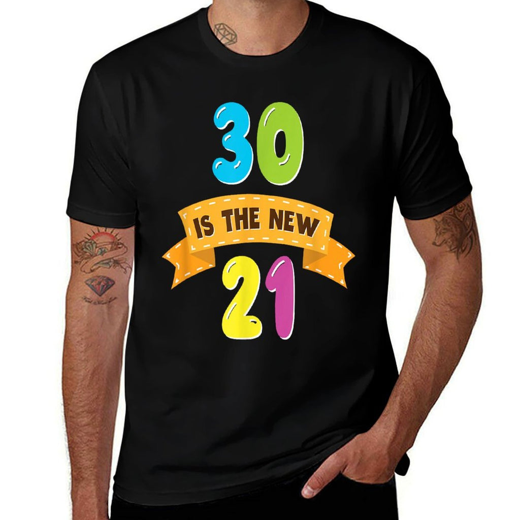 30 Is The New 21 - Funny 30th Birthday  Cotton T-Shirt