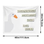 Looking for Trouble Goose Tapestry