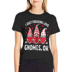 I Just Freaking Love Gnomes Ok Zip  Tagless Design T-Shirt