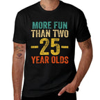 More Fun Than Two 25 Year Olds Funny 50th Birthday  Wrinkle-resistant T-Shirt