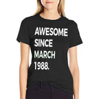 Awesome Since March 1988 - 30th Birthday T-shirt  Easy-care T-Shirt