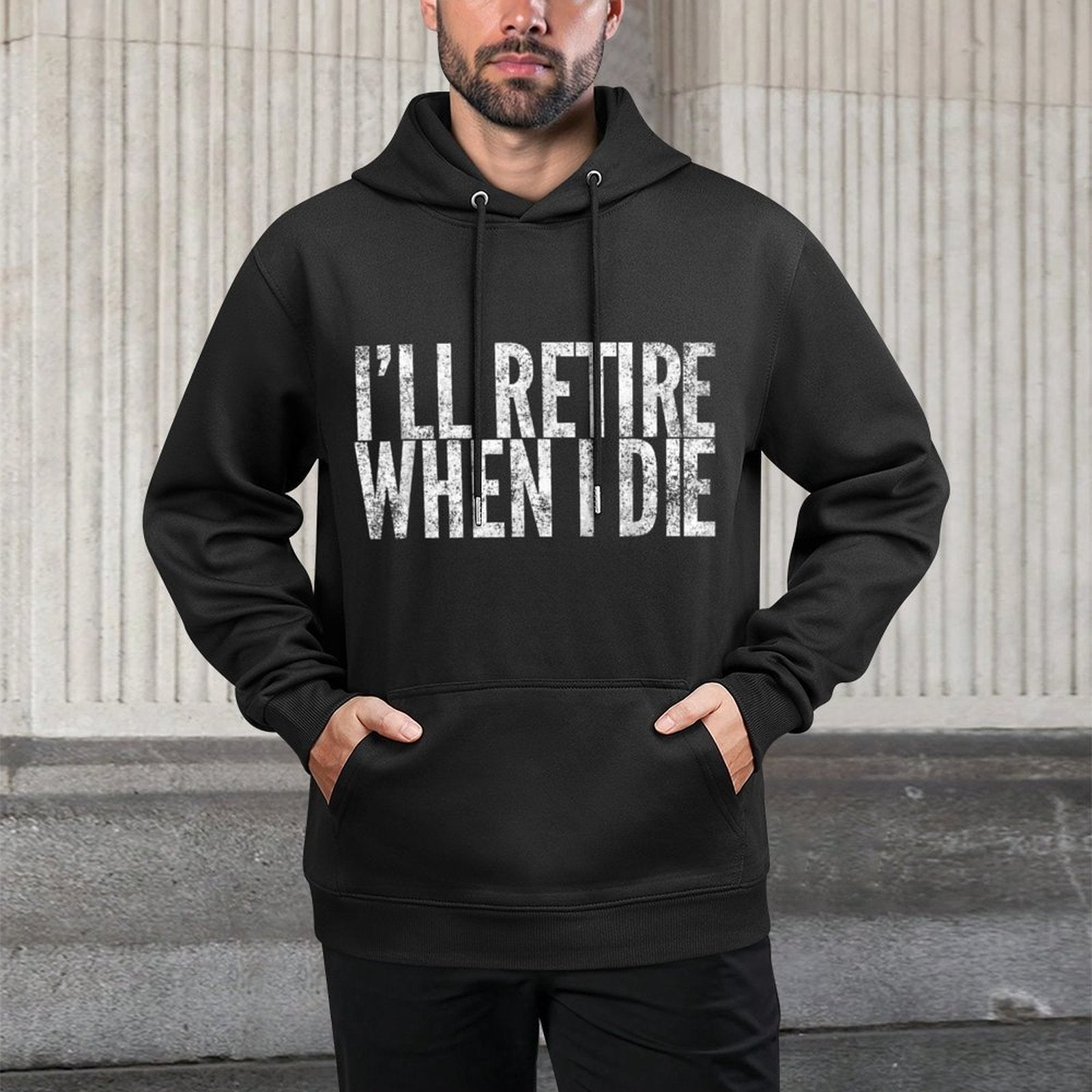 I&#39;ll Retire When I Die Novelty Retirement Gift Machine Washable Hoodie