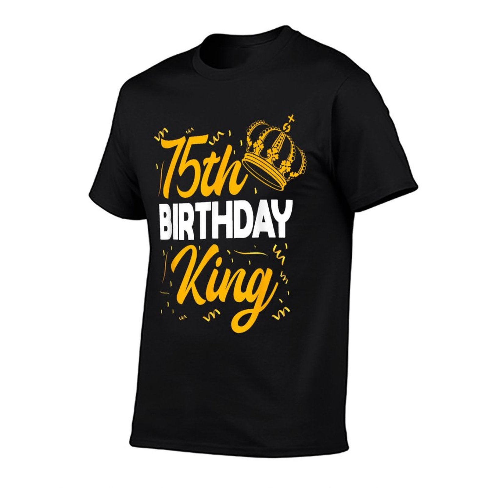 75th Birthday King Party Crown Bday Celebration  Stretchy T-Shirt