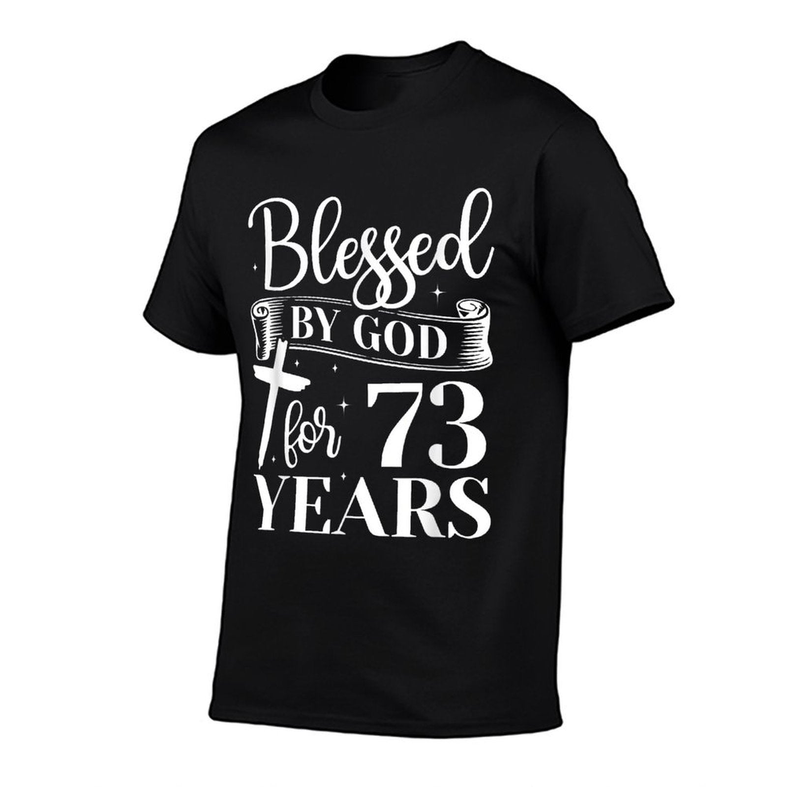 73rd Birthday Woman Man Blessed By God For 73 Years  Versatile T-Shirt