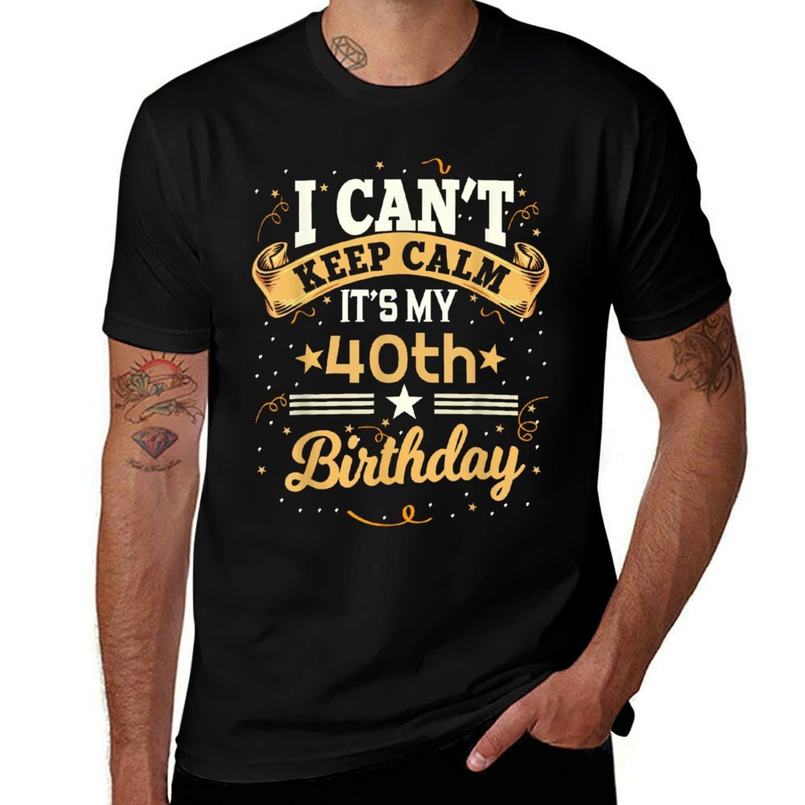 40 Year Old Shirt I Can't Keep Calm It's My 40th Birthday Comfortable T-Shirt