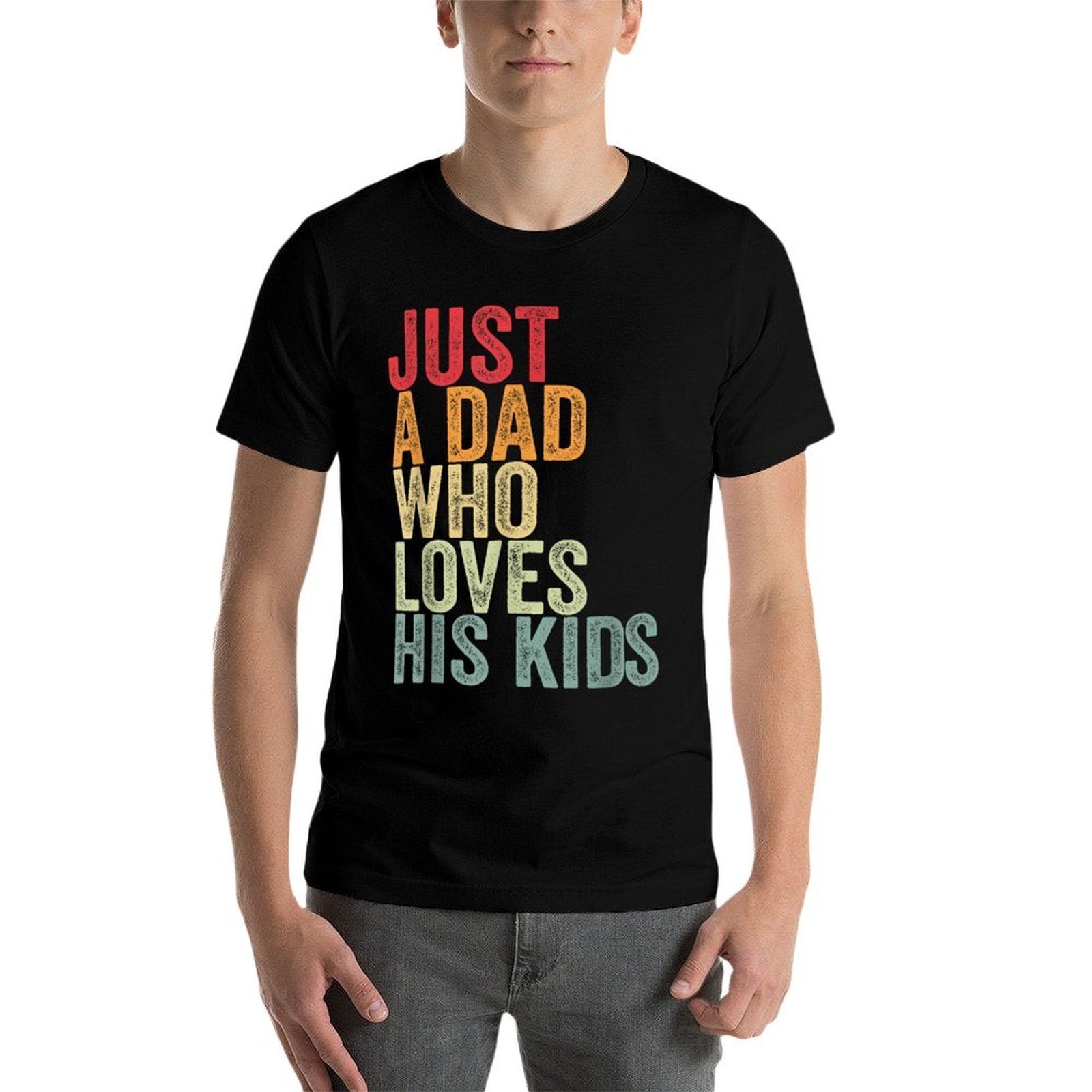 Just A Dad Who Loves His Kids, Father&#39;s Day Dad  Eco-friendly Material T-Shirt