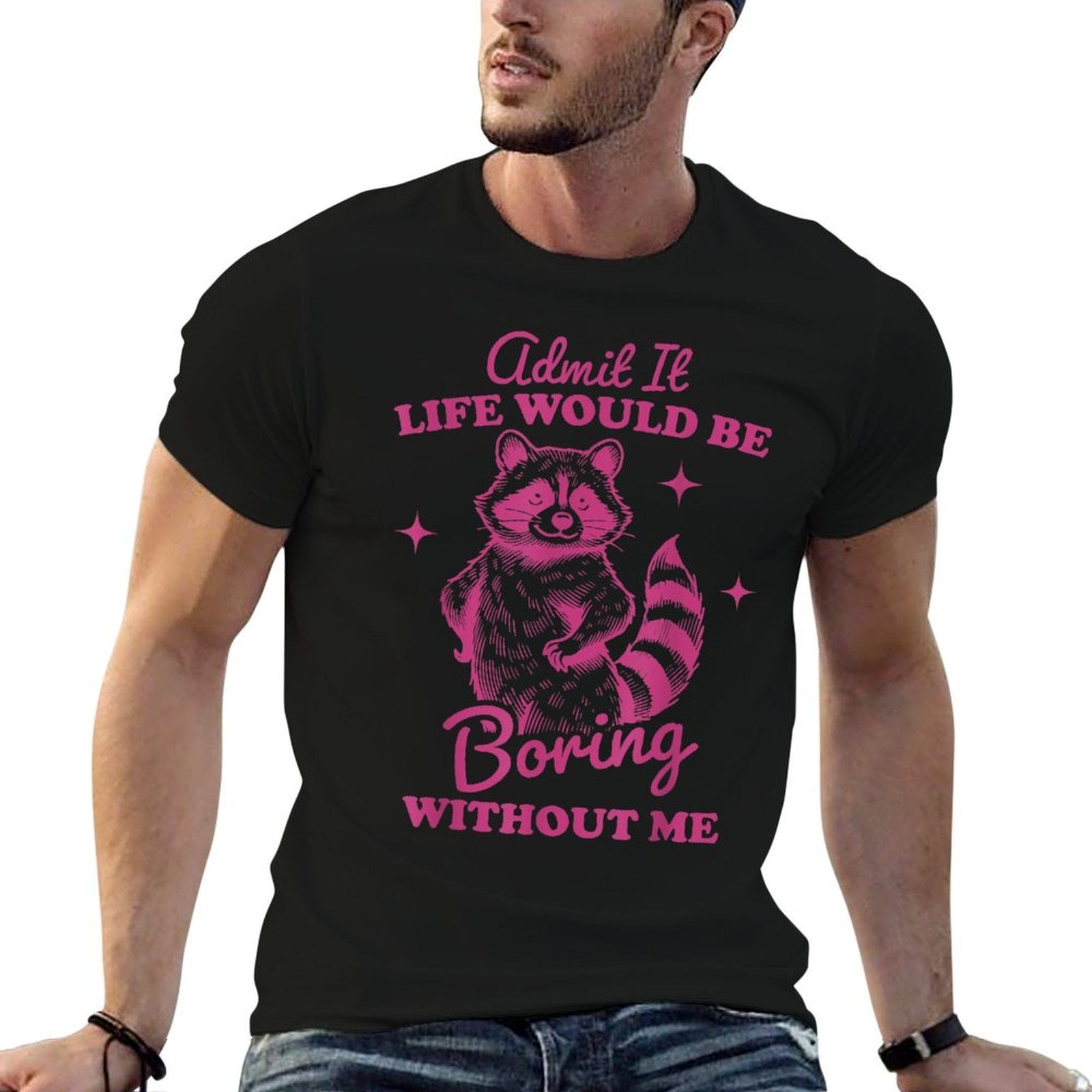 Admit It Life Would Be Boring Without Me Funny Raccoon Meme  Rolled Sleeves T-Shirt