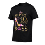 Stepping Into My 40th Birthday Like A Boss  Easy-care T-Shirt