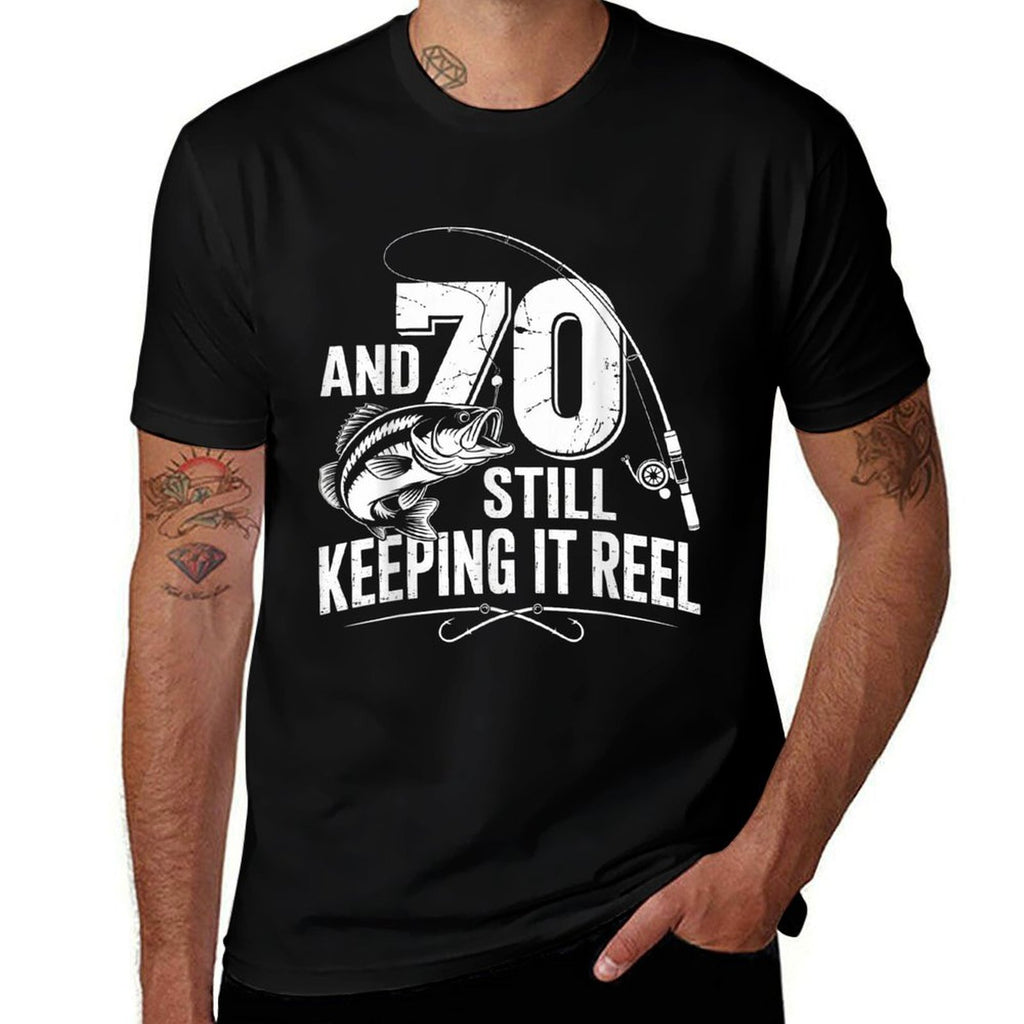 70 And Still Keeping It Reel Fishing 70th Birthday  High-quality Stitching T-Shirt
