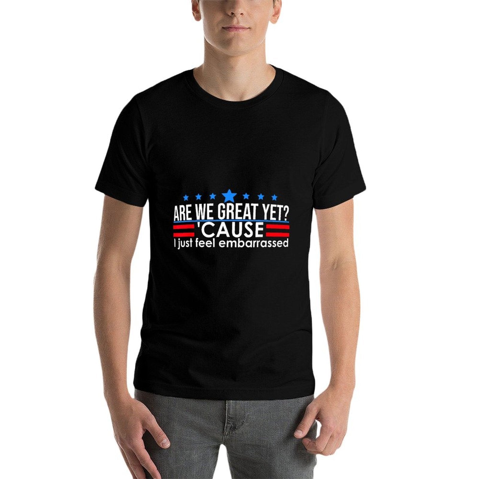 Are We Great Yet Shirt Men I Just Feel Embarrassed Anti Trump  Classic T-Shirt
