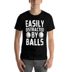 Easily Distracted By Balls Funny Men Women Golf  Stretchy T-Shirt