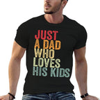 Just A Dad Who Loves His Kids, Father&#39;s Day Dad  Eco-friendly Material T-Shirt