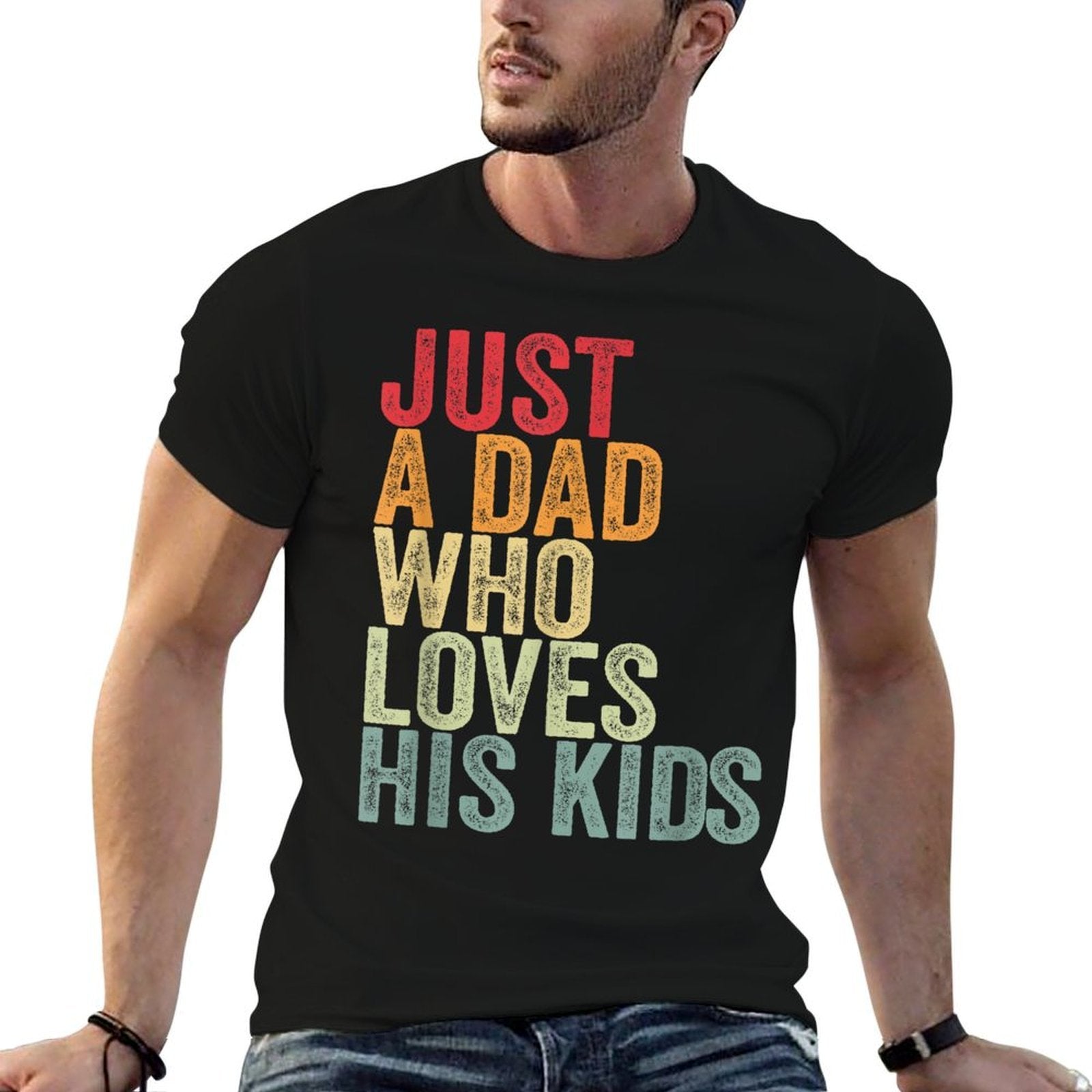 Just A Dad Who Loves His Kids, Father&#39;s Day Dad  Eco-friendly Material T-Shirt