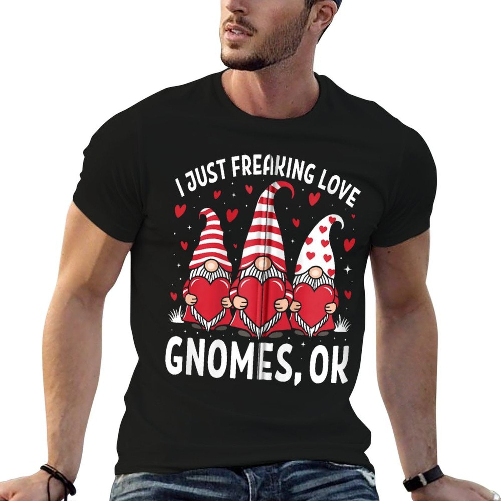 I Just Freaking Love Gnomes Ok Zip  Tagless Design T-Shirt