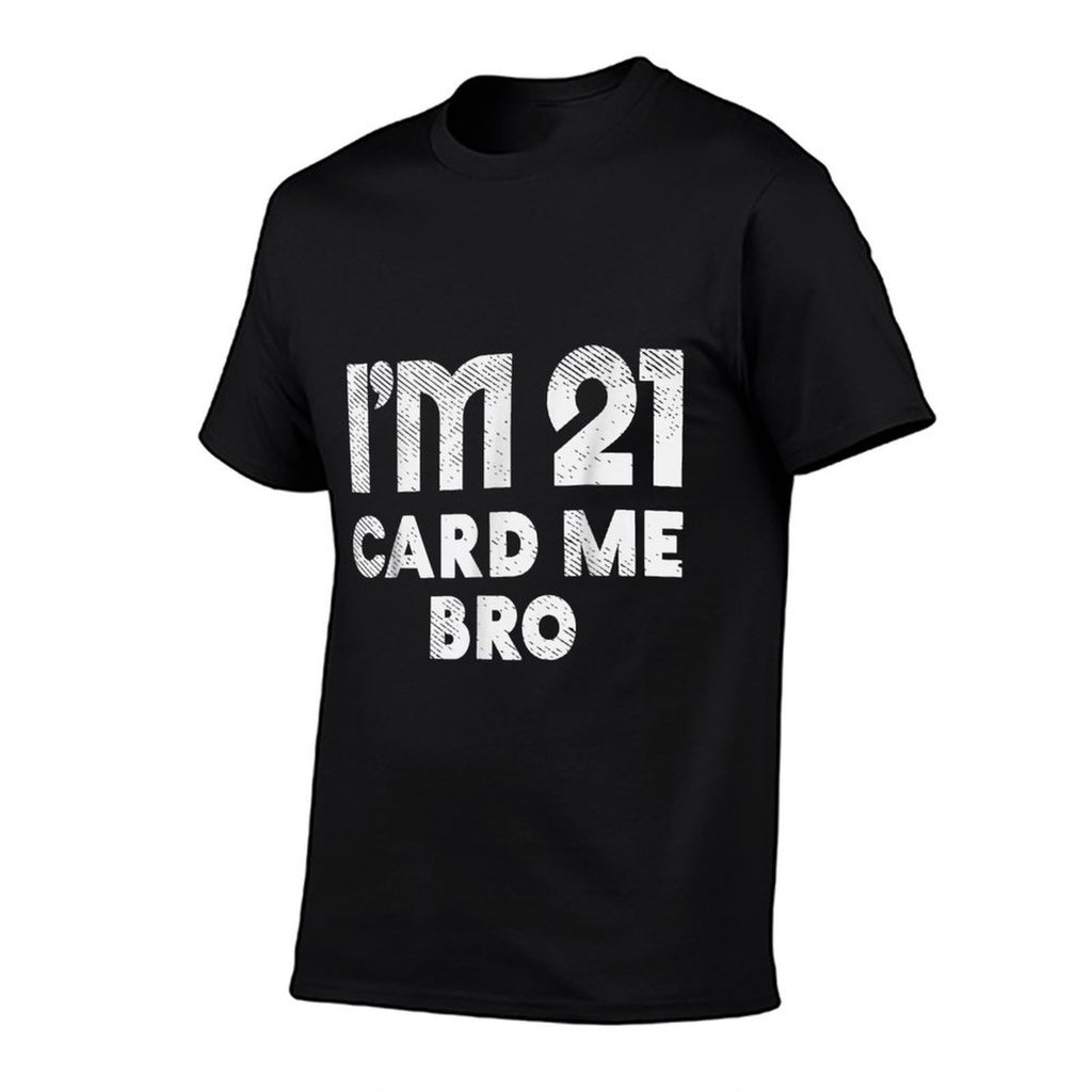 21 Year Old Card Me Funny 21st Birthday Gift Him Men Vegas  Fade-proof Color T-Shirt