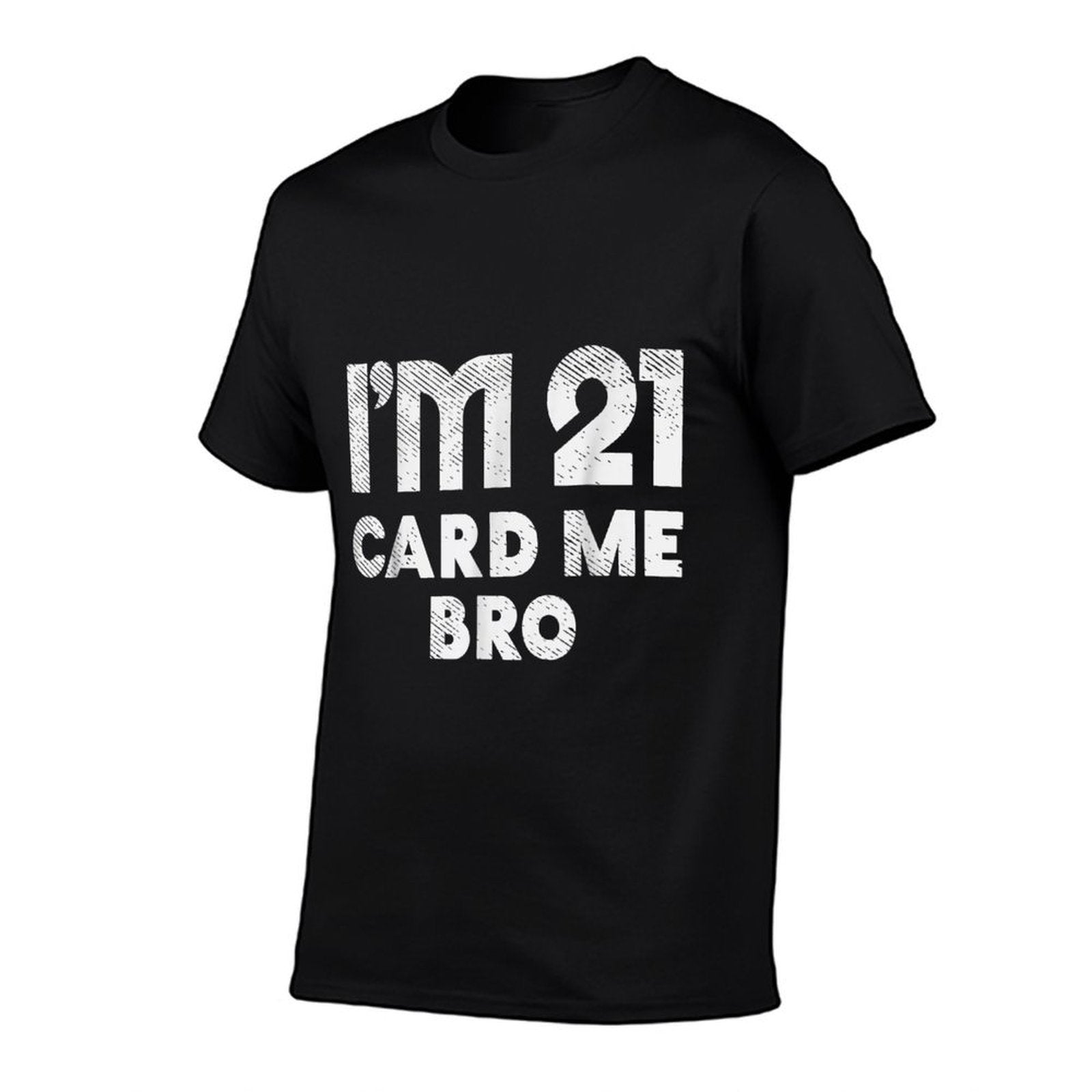 21 Year Old Card Me Funny 21st Birthday Gift Him Men Vegas  Fade-proof Color T-Shirt