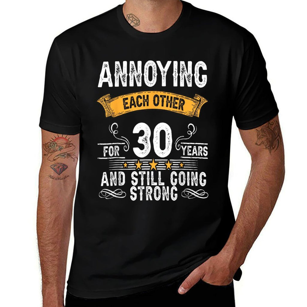 Annoying Each Other For 30 Years 30th Wedding Anniversary  Breathable T-Shirt