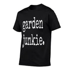 Gardenings Women Men Garden Junkie Gifts For Gardener  Cotton T-Shirt