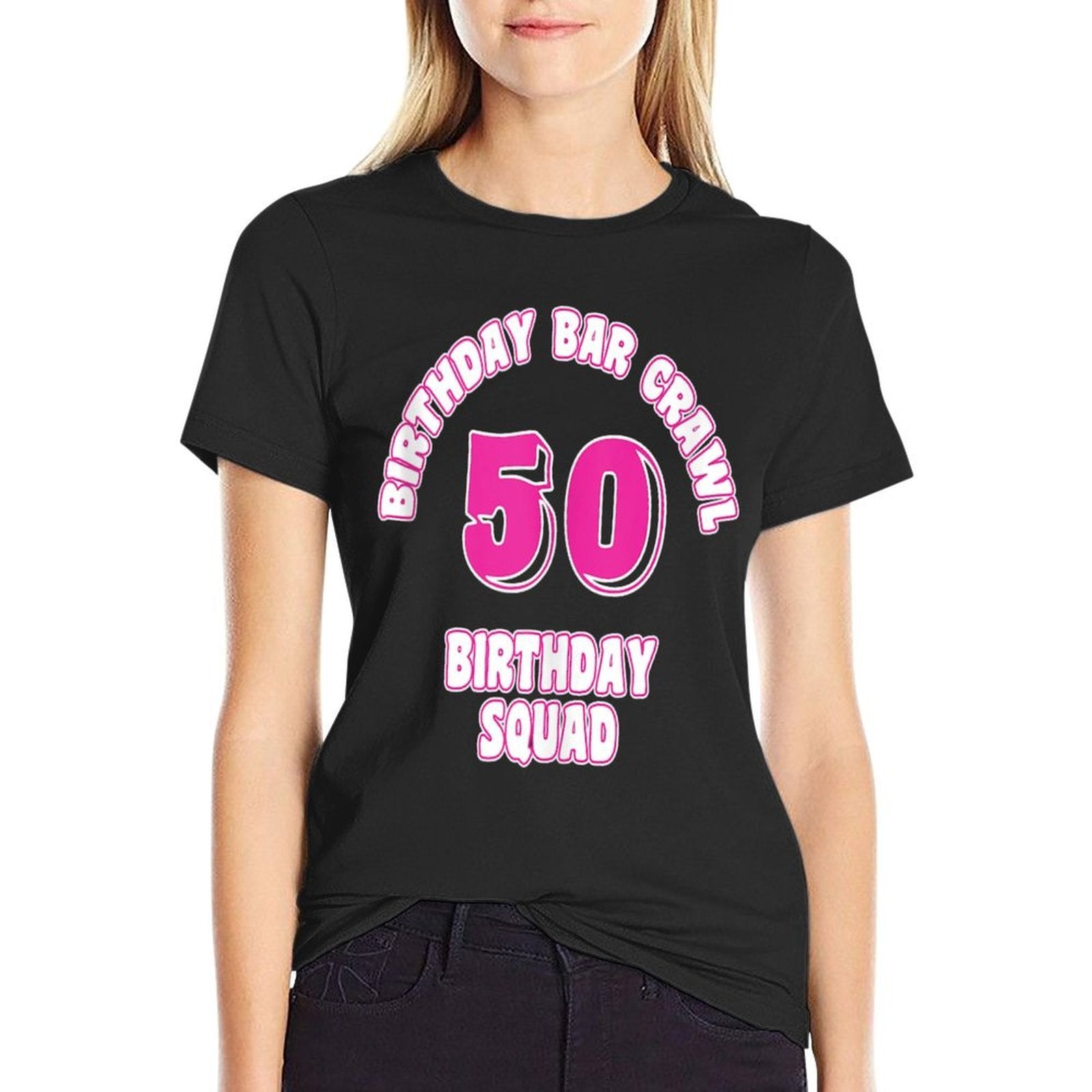50th Birthday, Birthday Bar Crawl, Birthday Squad  Wrinkle-resistant T-Shirt