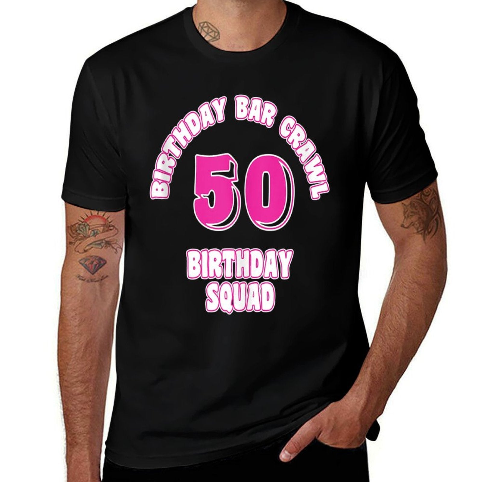 50th Birthday, Birthday Bar Crawl, Birthday Squad  Wrinkle-resistant T-Shirt