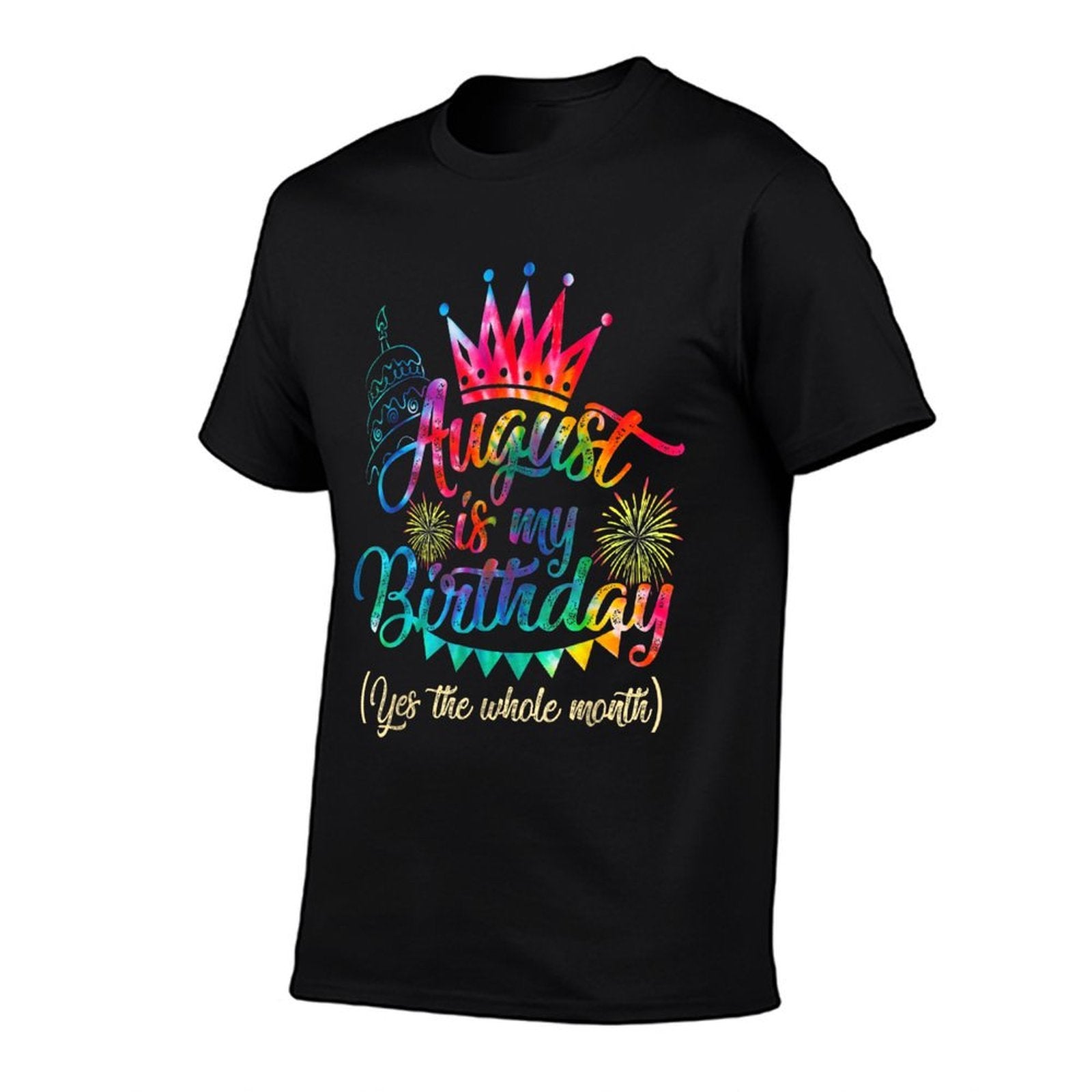 August Is My Birthday Month Yep The Whole Month Girl Gift  Durable T-Shirt