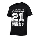 Dad 21st Birthday Daughter Turning 21 Years Old Beer  Summer-ready Fabric T-Shirt