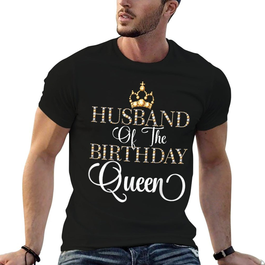 Husband Of The Birthday Queen Bday Party Wife's Birthday  Odor-resistant T-Shirt