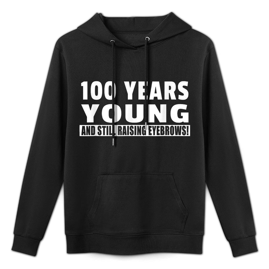 100th Birthday - Funny Centenarian Senior Citizen Joke Shape Retention Hoodie