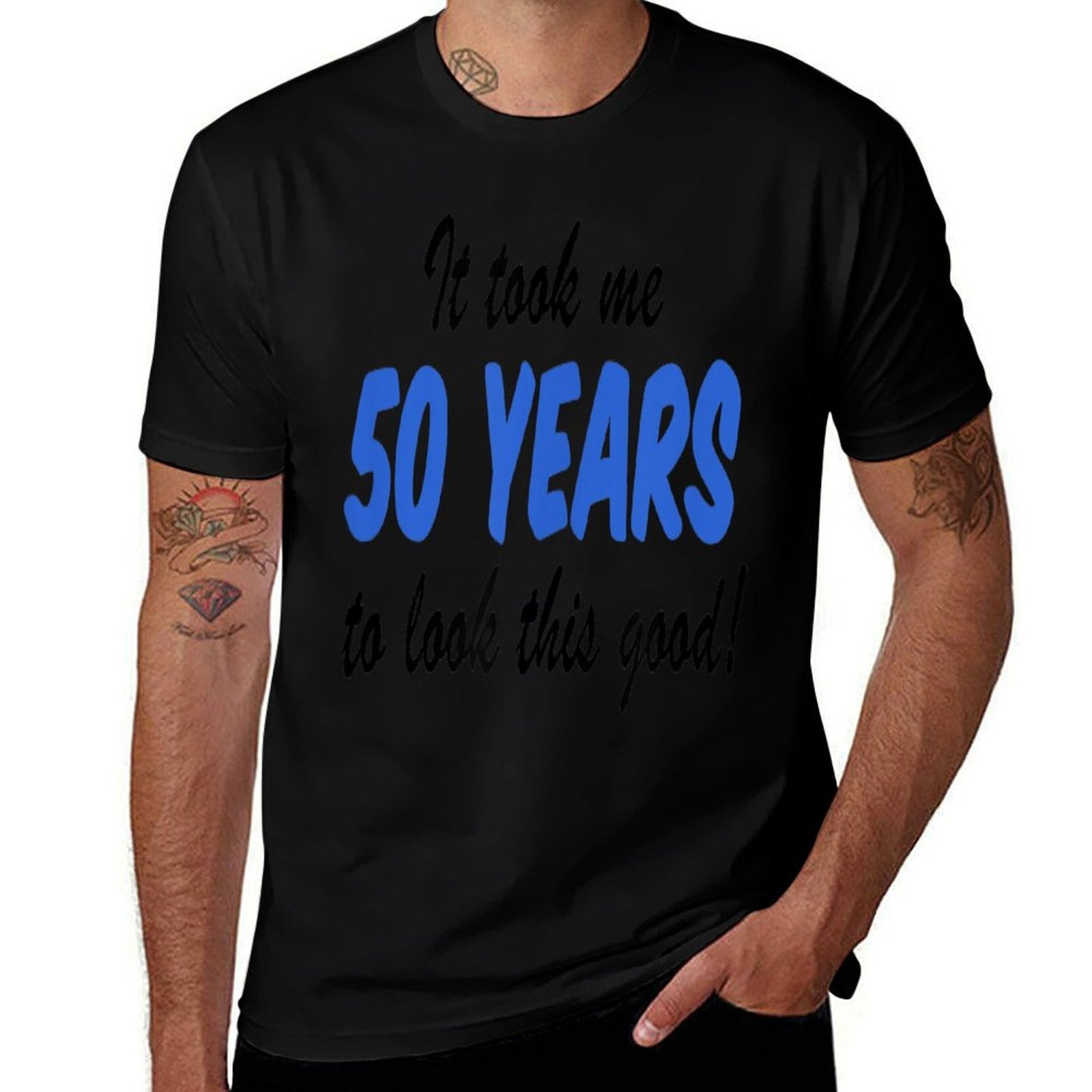 It Took Me 50 Years To Look This Good 50th Birthday Comfortable T-Shirt