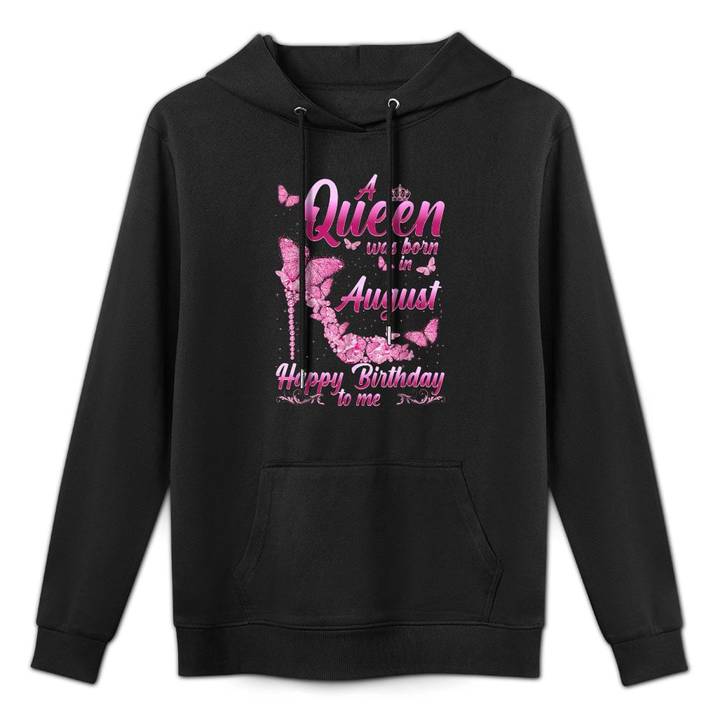 Womens August Is My Birthday Queen The Whole Month Girl Machine Washable Hoodie