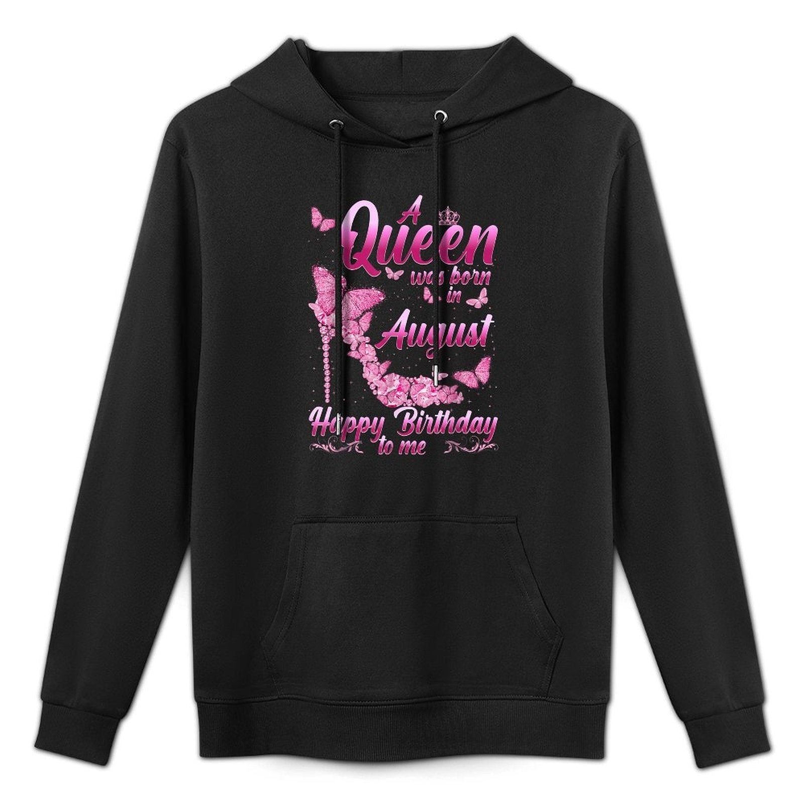 Womens August Is My Birthday Queen The Whole Month Girl Machine Washable Hoodie