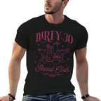 Dirty 30 Social Club 30th Birthday  Stretchy T-Shirt
