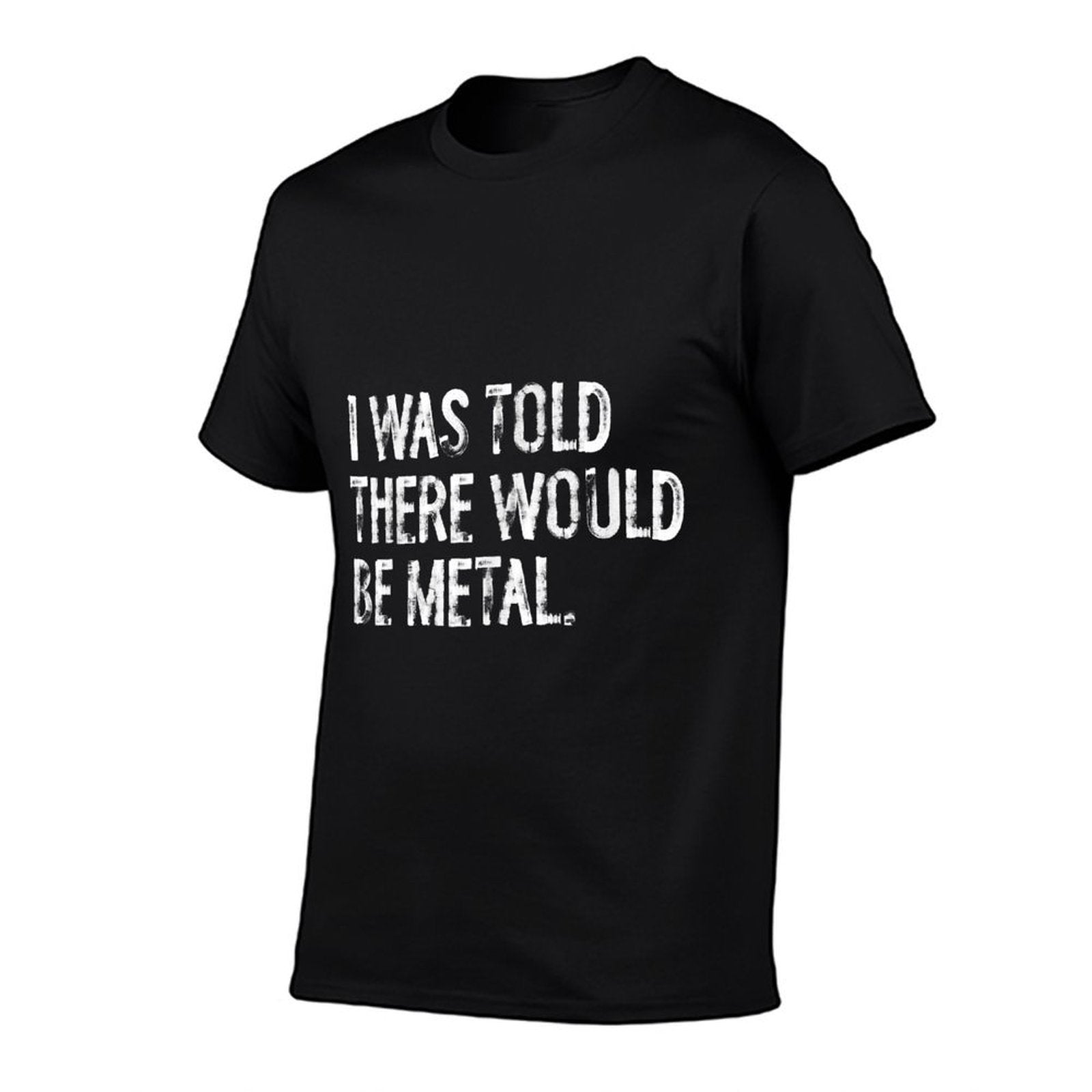 I Was Told There Would Be Metal Music  Rolled Sleeves T-Shirt