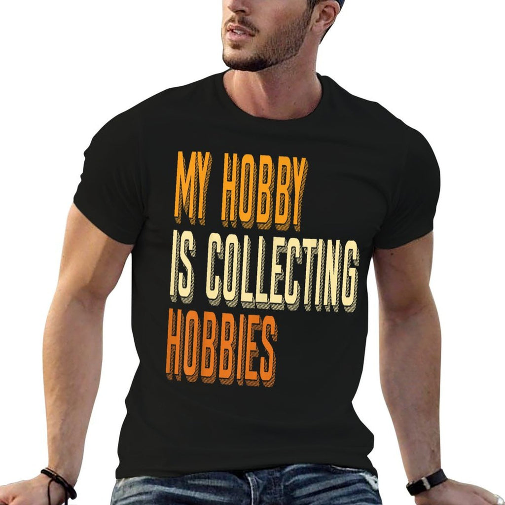 ADHD My Hobby Is Collecting Hobbies People With ADHD Adults  Wrinkle-resistant T-Shirt