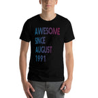 Awesome Since August 1991 30 Year Old 30th Birthday  Eco-friendly Material T-Shirt